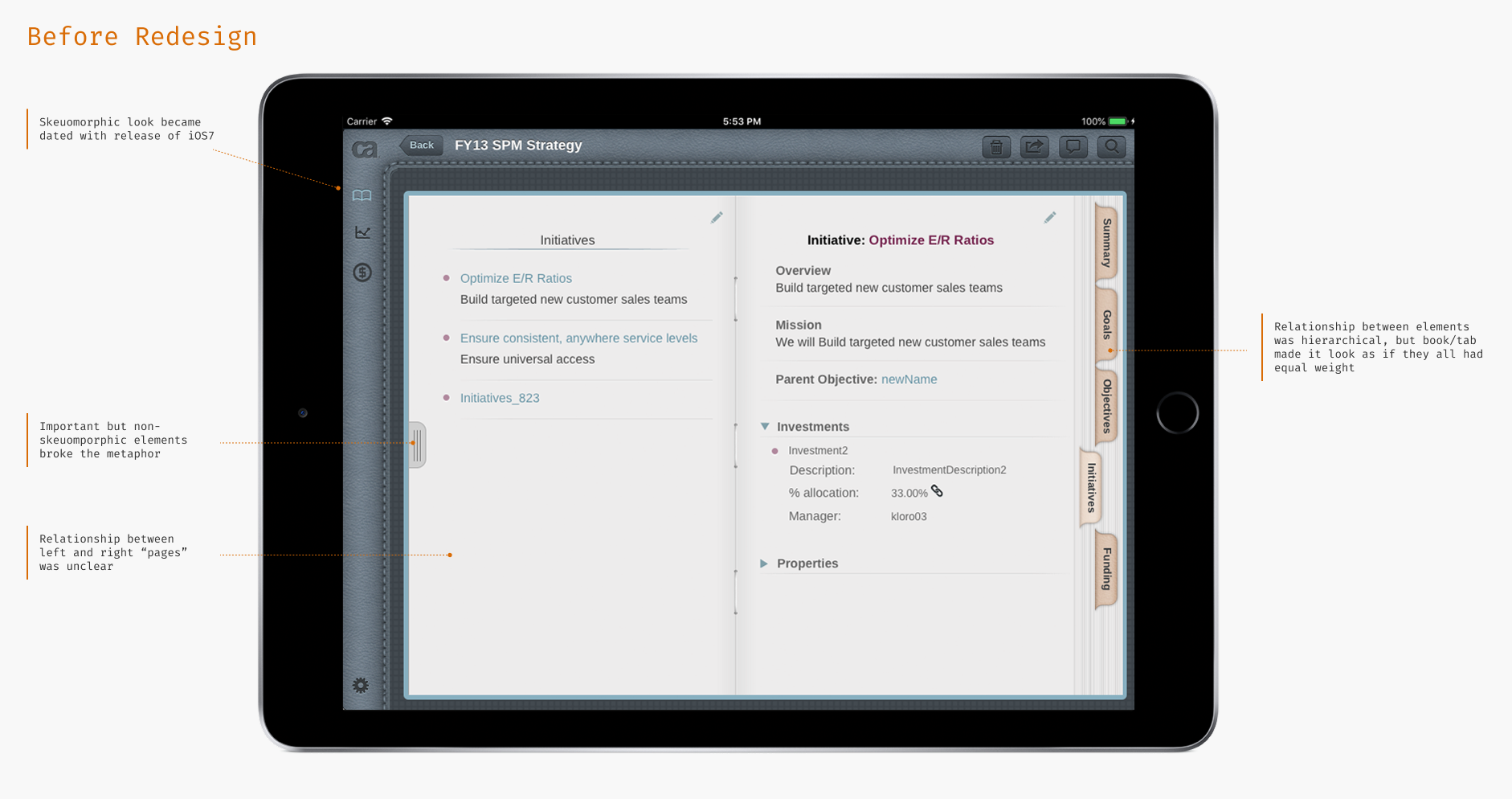 The original skeuomorphic design. Users had a hard time understanding the hierarchical relationship between elements of the strategic plan in the context of the book metaphor. They also had trouble determining where they were in the plan, and the relationship between the left and right pages was unclear.